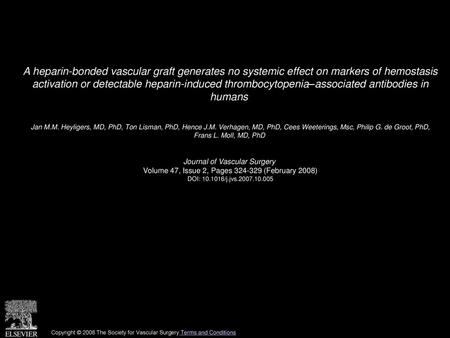 A heparin-bonded vascular graft generates no systemic effect on markers of hemostasis activation or detectable heparin-induced thrombocytopenia–associated.