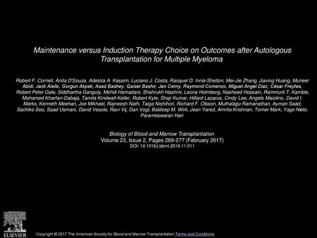 Maintenance versus Induction Therapy Choice on Outcomes after Autologous Transplantation for Multiple Myeloma  Robert F. Cornell, Anita D'Souza, Adetola.