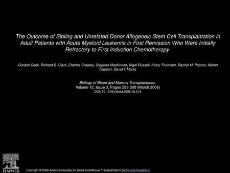 The Outcome of Sibling and Unrelated Donor Allogeneic Stem Cell Transplantation in Adult Patients with Acute Myeloid Leukemia in First Remission Who Were.