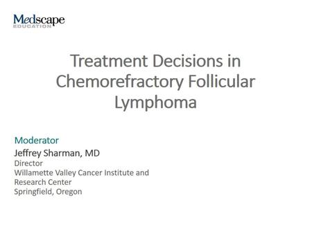 Treatment Decisions in Chemorefractory Follicular Lymphoma