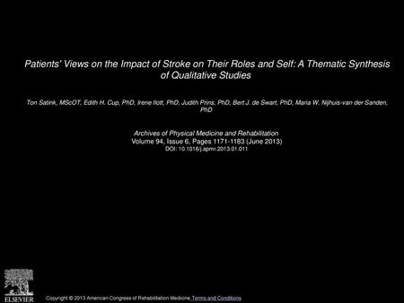 Patients' Views on the Impact of Stroke on Their Roles and Self: A Thematic Synthesis of Qualitative Studies  Ton Satink, MScOT, Edith H. Cup, PhD, Irene.