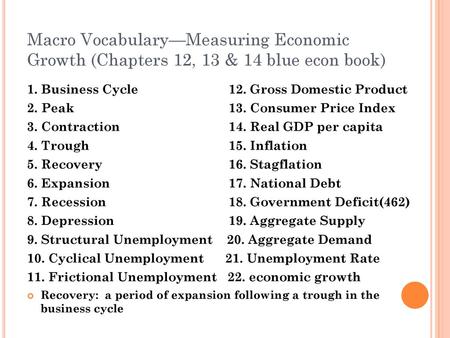 1. Business Cycle Gross Domestic Product 2. Peak Consumer Price Index