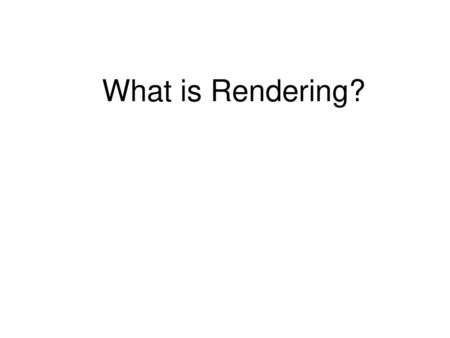 What is Rendering?.