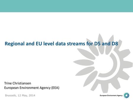 Regional and EU level data streams for D5 and D8