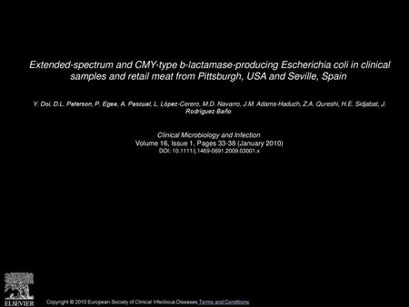 Extended-spectrum and CMY-type b-lactamase-producing Escherichia coli in clinical samples and retail meat from Pittsburgh, USA and Seville, Spain  Y.