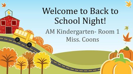 Welcome to Back to School Night!