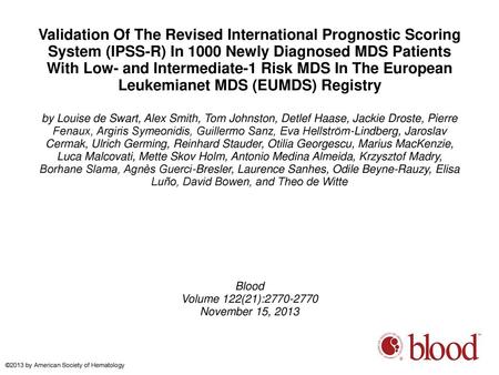 Validation Of The Revised International Prognostic Scoring System (IPSS-R) In 1000 Newly Diagnosed MDS Patients With Low- and Intermediate-1 Risk MDS In.