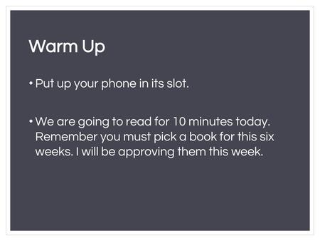 Warm Up Put up your phone in its slot.