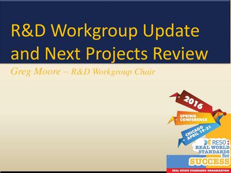 R&D Workgroup Update & Next Projects Review