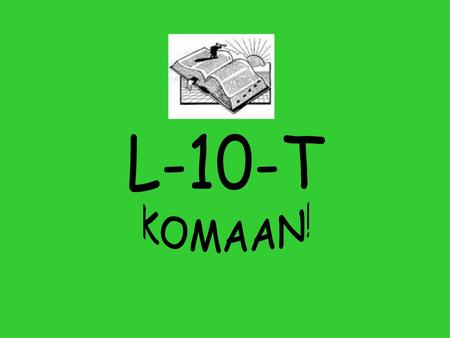 L-10-T KOMAAN!.