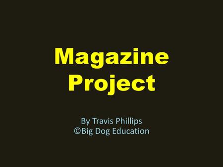 By Travis Phillips ©Big Dog Education