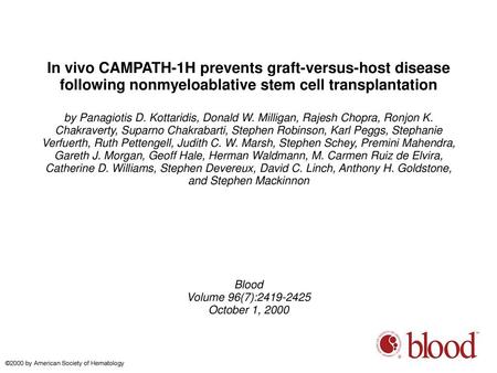 In vivo CAMPATH-1H prevents graft-versus-host disease following nonmyeloablative stem cell transplantation by Panagiotis D. Kottaridis, Donald W. Milligan,