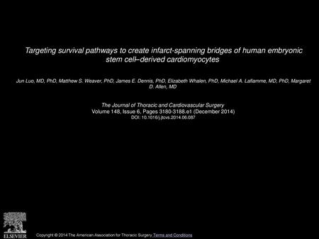 Targeting survival pathways to create infarct-spanning bridges of human embryonic stem cell–derived cardiomyocytes  Jun Luo, MD, PhD, Matthew S. Weaver,