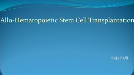 Allo-Hematopoietic Stem Cell Transplantation