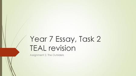 Year 7 Essay, Task 2 TEAL revision