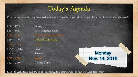 Today’s Agenda Monday Nov. 14, :30 – 8:55: Library