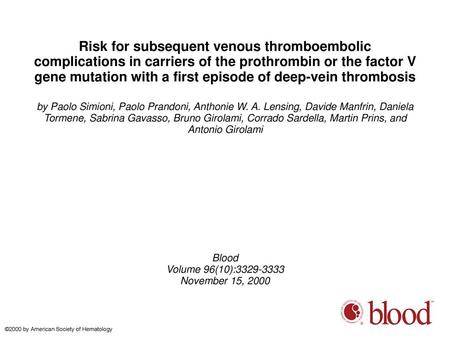 Risk for subsequent venous thromboembolic complications in carriers of the prothrombin or the factor V gene mutation with a first episode of deep-vein.