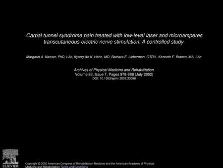 Carpal tunnel syndrome pain treated with low-level laser and microamperes transcutaneous electric nerve stimulation: A controlled study  Margaret A. Naeser,