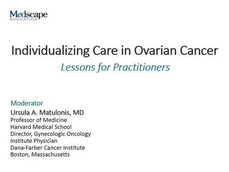 Individualizing Care in Ovarian Cancer