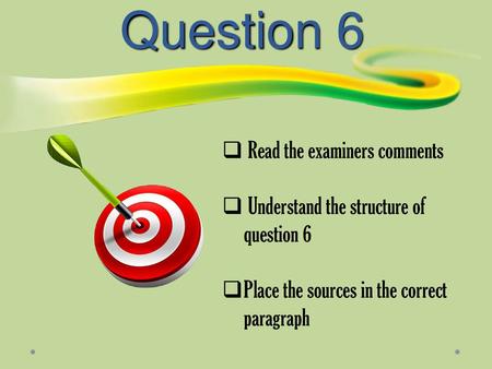 Question 6 Read the examiners comments