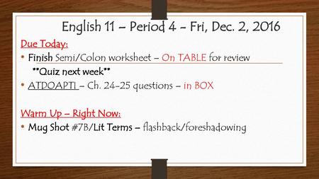 English 11 – Period 4 - Fri, Dec. 2, 2016