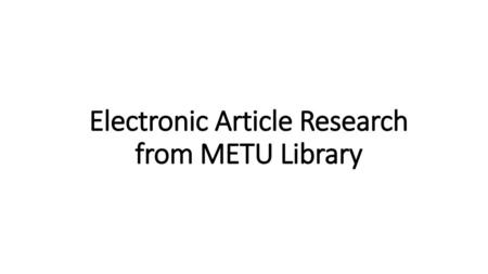 Electronic Article Research from METU Library