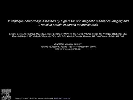 Intraplaque hemorrhage assessed by high-resolution magnetic resonance imaging and C-reactive protein in carotid atherosclerosis  Luciano Cabral Albuquerque,