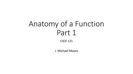 Anatomy of a Function Part 1