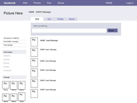 Picture Here facebook Wall Photos Flair Boxes NAME Logout Pic Pic Pic