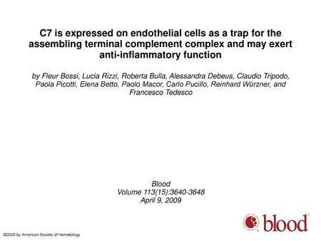 C7 is expressed on endothelial cells as a trap for the assembling terminal complement complex and may exert anti-inflammatory function by Fleur Bossi,