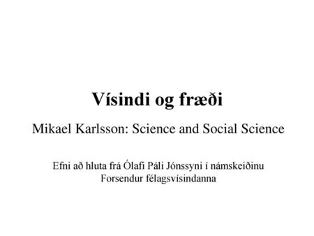 Mikael Karlsson: Science and Social Science