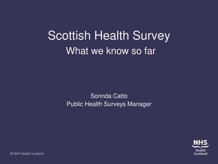 Scottish Health Survey What we know so far