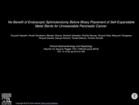 No Benefit of Endoscopic Sphincterotomy Before Biliary Placement of Self-Expandable Metal Stents for Unresectable Pancreatic Cancer  Tsuyoshi Hayashi,