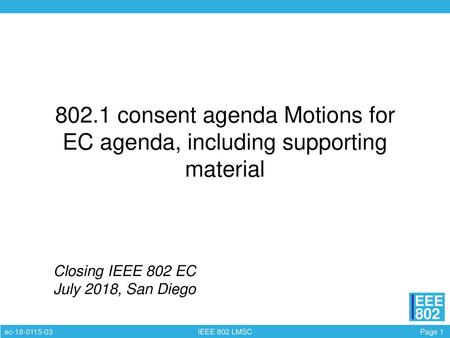 Closing IEEE 802 EC July 2018, San Diego