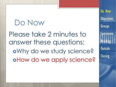 Do Now Please take 2 minutes to answer these questions: