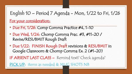 English 10 – Period 7 Agenda - Mon, 1/22 to Fri, 1/26