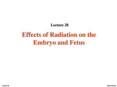 Effects of Radiation on the Embryo and Fetus