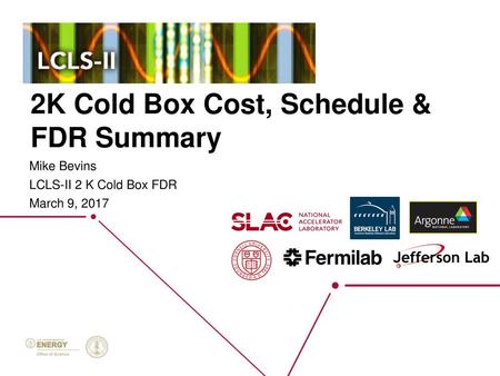 2K Cold Box Cost, Schedule & FDR Summary