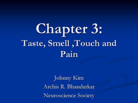 Chapter 3: Taste, Smell ,Touch and Pain