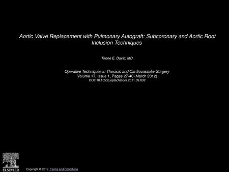 Aortic Valve Replacement with Pulmonary Autograft: Subcoronary and Aortic Root Inclusion Techniques  Tirone E. David, MD  Operative Techniques in Thoracic.