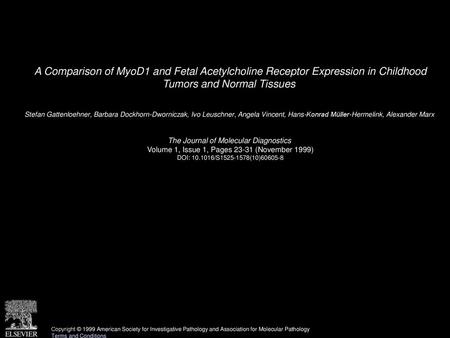 A Comparison of MyoD1 and Fetal Acetylcholine Receptor Expression in Childhood Tumors and Normal Tissues  Stefan Gattenloehner, Barbara Dockhorn-Dworniczak,