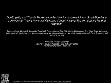 ΔNp63 (p40) and Thyroid Transcription Factor-1 Immunoreactivity on Small Biopsies or Cellblocks for Typing Non-small Cell Lung Cancer: A Novel Two-Hit,