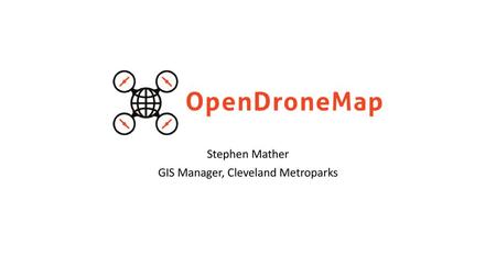 Stephen Mather GIS Manager, Cleveland Metroparks