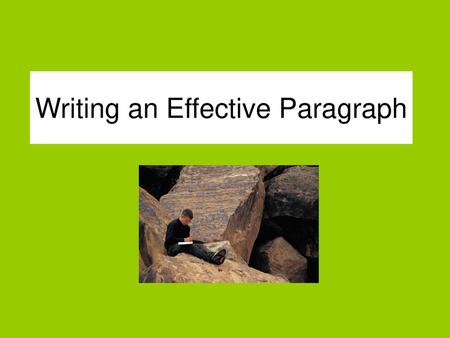 Writing an Effective Paragraph