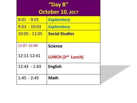 “Day B” October 10, :01 - 9:01 Exploratory 9: :03