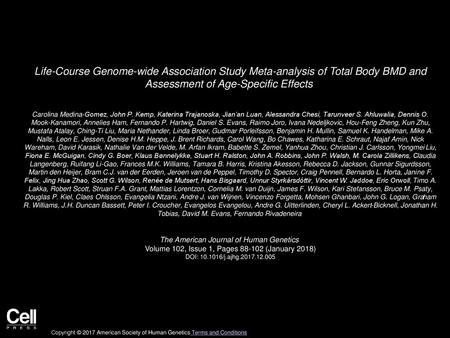 Life-Course Genome-wide Association Study Meta-analysis of Total Body BMD and Assessment of Age-Specific Effects  Carolina Medina-Gomez, John P. Kemp,