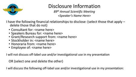 Disclosure Information 89th Annual Scientific Meeting  I have the following financial relationships to disclose: (select those that.