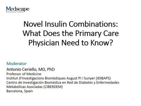 Novel Insulin Combinations: What Does the Primary Care Physician Need to Know?