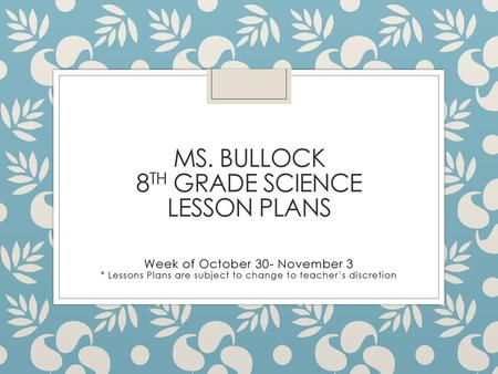 Ms. Bullock 8th Grade Science Lesson Plans