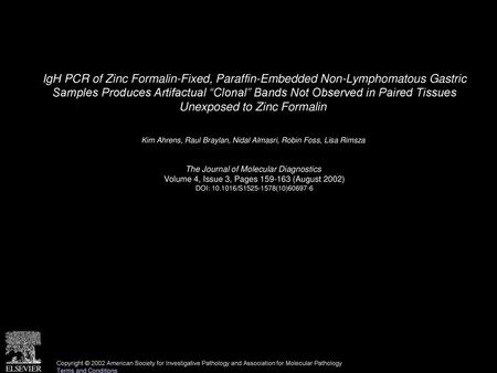 IgH PCR of Zinc Formalin-Fixed, Paraffin-Embedded Non-Lymphomatous Gastric Samples Produces Artifactual “Clonal” Bands Not Observed in Paired Tissues.